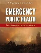 Girish Bobby Kapur, Girish Bobby Smith Kapur, Jeffery P. Smith, Jeffrey P. Smith - Emergency Public Health: Preparedness and Response