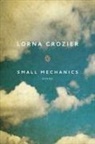 Lorna Crozier - Small Mechanics