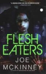 Joe McKinney, MCKINNEY JOE - Flesh Eaters
