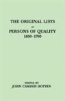 John C. Hotten, John Camden Hotten - Original Lists of Persons of Quality, 1600-1700. Emigrants, Religious Exiles, Political Rebels, Serving Men Sold for a Term of Years, Apprentices