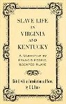 Francis Frederick, C. L. (EDT)/ Innes Innes, C L Innes, C. L. Innes - Slave Life in Virginia and Kentucky