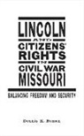 Dennis K Boman, Dennis K. Boman - Lincoln and Citizens' Rights in Civil War Missouri