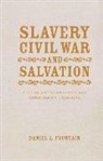 Daniel L Fountain, Daniel L. Fountain - Slavery, Civil War, and Salvation