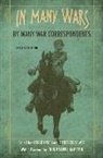 George (EDT)/ Palmer Lynch, George Lynch, Frederick Palmer - In Many Wars, by Many War Correspondents