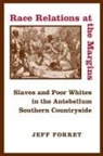Jeff Forret - Race Relations at the Margins