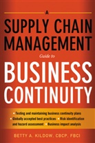 Betty Kildow, Betty A. Kildow - Supply Chain Management Guide to Business Continuity