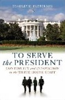 Bradley H. Patterson Jr., Bradley H. Patterson, Patterson Bradley H. - To Serve the President