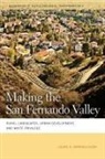 Laura Barraclough, Laura R Barraclough, Laura R. Barraclough, Andrew Herod, Melissa Wright - Making the San Fernando Valley