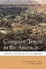 Oliver J. (EDT)/ Vergara Dinius, Oliver Dinius, Oliver J Dinius, Oliver J. Dinius, Andrew Herod, Angela Vergara - Company Towns in the Americas