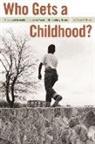 William Bush, William S Bush, William S. Bush, Jane Dailey, Bryant Simon - Who Gets a Childhood?