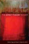 Melissa Gregg, Melissa (EDT)/ Seigworth Gregg, Melissa Seigworth Gregg, Melissa Gregg, Gregory J Seigworth, Gregory J. Seigworth - The Affect Theory Reader