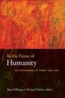 Ilana Ticktin Feldman, Ilana Feldman, Miriam Ticktin, Miriam Ticktin, Miriam Iris Ticktin - In the Name of Humanity