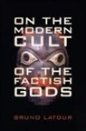 Bruno Latour - On the Modern Cult of the Factish Gods