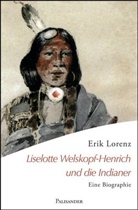Erik Lorenz - Liselotte Welskopf-Henrich und die Indianer
