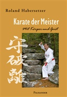 Roland Habersetzer, Roland Habersetzer - Karate der Meister