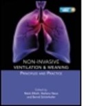 Mark Elliot, Mark W. Elliot, Mark W./ Nava Elliot, Stefano Nava, Bernd nhofer, Bernd Schonhofer... - Non-invasive Ventilation and Weaning Principles and Practive