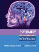Stephen Cooper, Nish Dogra, Nisha Dogra, Nisha Lunn Dogra, Brian Lunn, Lunn Dr Brian... - Psychiatry By Ten Teachers