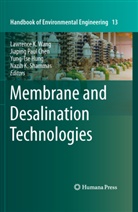 Jiaping Paul Chen, Yung-Tse Hung, Yung-Tse Hung et al, Jiapin Paul Chen, Jiaping Paul Chen, Nazih K Shammas... - Membrane and Desalination Technologies