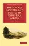 Robert Moffat, Robert (London Missionary Society) Moffat, Moffat Robert - Missionary Labours and Scenes in Southern Africa