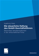 Ingeborg Haas - Die steuerliche Haftung des GmbH-Geschäftsführers