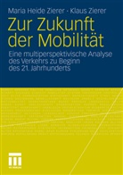 Klaus Zierer, Maria H. Zierer, Maria Heid Zierer, Maria Heide Zierer - Zur Zukunft der Mobilität