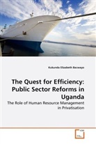 Kukunda Elizabeth Bacwayo - The Quest for Efficiency: Public Sector Reforms in Uganda