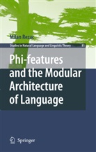 Milan Rezac - Phi-features and the Modular Architecture of Language