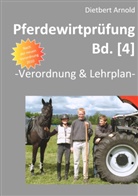 Dietbert Arnold - Pferdewirtprüfung [Bd.4]. Bd.4