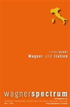 Udo Bermbach, Dieter Borchmeyer, Hermann Danuser, Sven Friedrich, Ulrike Kienzle, Hans R. Vaget - wagnerspectrum - 1/2010: Schwerpunkt: Wagner und Italien