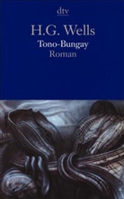 H. G. Wells, Herbert G. Wells - Tono-Bungay