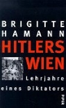 Brigitte Hamann - Hitlers Wien