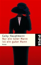 Gaby Hauptmann - Nur ein toter Mann ist ein guter Mann