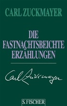 Carl Zuckmayer - Gesammelte Werke in Einzelbänden: Die Fastnachtsbeichte