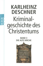 Karlheinz Deschner - Kriminalgeschichte des Christentums