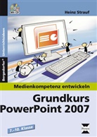 Heinz Strauf - Grundkurs PowerPoint 2007, m. 1 CD-ROM