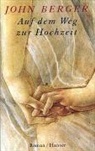 John Berger - Auf dem Weg zur Hochzeit