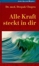 Deepak Chopra - Alle Kraft steckt in dir