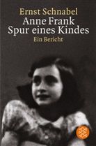 Ernst Schnabel - Anne Frank, Spur eines Kindes