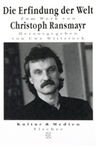 Uw Wittstock, Uwe Wittstock - Die Erfindung der Welt. Zum Werk von Christoph Ransmayr