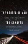 Ted Conover - The Routes of Man
