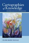 Celine-Marie Pascale, Pascale Celine-Marie - Cartographies of Knowledge