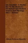Helena Petrovna Blavatsky - Isis Unveiled - A Master-Key to the Mysteries of Ancient and Modern Science and Theology - Vol. I - Science