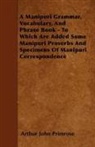Arthur John Primrose - A Manipuri Grammar, Vocabulary, and Phrase Book - To Which Are Added Some Manipuri Proverbs and Specimens of Manipuri Correspondence