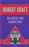 Robert Kraft, Bernhard Schmid, Lothar Schmid - Die Rätsel von Garden Hall