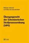 Niklaus Schmid - Übergangsrecht der Schweizerischen Strafprozessordnung (StPo)