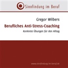 Gregor Wilbers - Berufliches Anti-Stress-Coaching, 1 Audio-CD (Hörbuch)