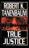 robert Tanenbaum, Robert K. Tanenbaum - True Justice