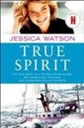 Jessica Watson - True Spirit
