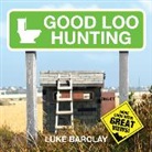 Luke Barclay - Good Loo Hunting