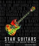 Dave Hunter - Star Guitars : 101 Guitars That Rocked the World (Hardback)